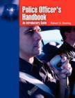 Police Officer's Handbook: An Introductory Guide : An Introductory Guide - Book