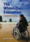 The Wheelchair Evaluation: A Clinician's Guide - Book