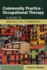 Community Practice In Occupational Therapy: A Guide To Serving The Community - Book