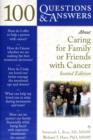 100 Questions  &  Answers About Caring For Family Or Friends With Cancer - Book