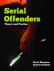 Serial Offenders: Theory And Practice - Book