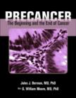 Precancer: The Beginning And The End Of Cancer - Book