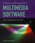 The Design and Implementation of Multimedia Software with Examples in Java - Book