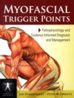 Myofascial Trigger Points: Pathophysiology And Evidence-Informed Diagnosis And Management - Book