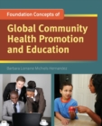 Foundation Concepts Of Global Community Health Promotion And Education - Book