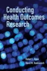 Conducting Health Outcomes Research - Book