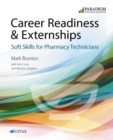 Career Readiness & Externships: Soft Skills for Pharmacy Technicians : Booklet - Book