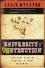 University of Destruction - Your Game Plan for Spiritual Victory on Campus - Book