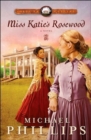 Miss Katie's Rosewood : A Novel - Book