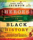 Heroes in Black History - True Stories from the Lives of Christian Heroes - Book