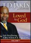 Loved by God : Life Overflowing: 6 Pillars for Abundant Living Volume 1 - Book