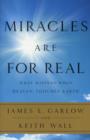 Miracles Are For Real : What Happens When Heaven Touches Earth - Book