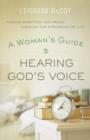 A Woman`s Guide to Hearing God`s Voice - Finding Direction and Peace Through the Struggles of Life - Book
