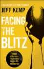 Facing the Blitz - Three Strategies for Turning Trials Into Triumphs - Book