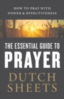 The Essential Guide to Prayer – How to Pray with Power and Effectiveness - Book