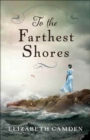 To the Farthest Shores - Book