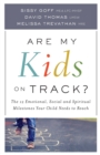 Are My Kids on Track? – The 12 Emotional, Social, and Spiritual Milestones Your Child Needs to Reach - Book