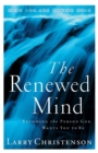 The Renewed Mind - Becoming the Person God Wants You to Be - Book