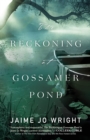The Reckoning at Gossamer Pond - Book