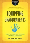 Equipping Grandparents - Helping Your Church Reach and Disciple the Next Generation - Book