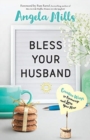 Bless Your Husband - Creative Ways to Encourage and Love Your Man - Book