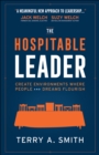 The Hospitable Leader : Create Environments Where People and Dreams Flourish - Book