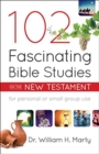 102 Fascinating Bible Studies on the New Testament - Book