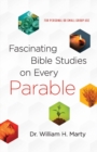 Fascinating Bible Studies on Every Parable - For Personal or Small Group Use - Book