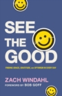 See the Good - Finding Grace, Gratitude, and Optimism in Every Day - Book