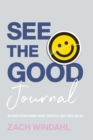See the Good Journal - 90 Days to Becoming More Grateful and Hope-Filled - Book