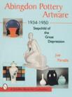 Abingdon Pottery Artware 1934-1950 : Stepchild of the Great Depression - Book