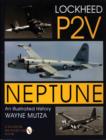 Lockheed P-2V Neptune : An Illustrated History - Book