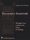 Decorative Ironwork : Wrought Iron Gratings, Gates and Railings - Book