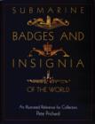 Submarine Badges and Insignia of the World : An Illustrated Reference for Collectors - Book
