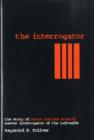 The Interrogator : The Story of Hanns-Joachim Scharff, Master Interrogator of the Luftwaffe - Book