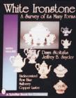 White Ironstone, A Survey of its Many Forms : Undecorated, Flow Blue, Mulberry, Copper Lustre - Book