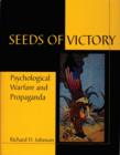 Seeds of Victory : Psychological Warfare and Propaganda - Book