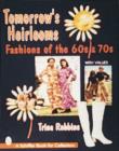 Tomorrow's Heirlooms : Women's Fashions of the '60s & '70s - Book