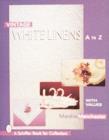 Vintage White Linens : A to Z - Book