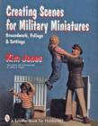 Creating Scenes for Military Miniatures : Groundwork, Foliage, & Settings - Book
