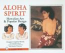 Aloha Spirit : Hawaiian Art and Popular Culture - Book