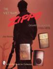 The Viet Nam Zippo® : Cigarette Lighters 1933-1975 - Book