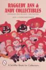 Raggedy Ann and Andy Collectibles : A Handbook and Price Guide - Book