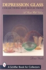 Depression Glass Collections and Reflections: a Guide With Values - Book