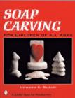 Soap Carving for Children of All Ages - Book