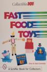 Collectibles 101: Fast Food Toys : Fast Food Toys - Book