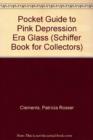 A Pocket Guide to Pink Depression Era Glass - Book