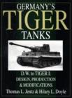 Germany's Tiger Tanks D.W. to Tiger I : Design, Production & Modifications - Book