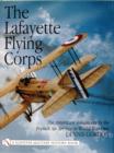 The Lafayette Flying Corps : The American Volunteers in the French Air Service in World War I - Book