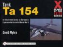 X Planes of the Third Reich - An Illustrated Series on Germany’s Experimental Aircraft of World War II : Tank Ta 154 - Book